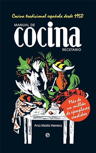 Manual de cocina. Recetario: Cocina tradicional espaÃ±ola desde 1950 (Fuera de colecciÃ³n)